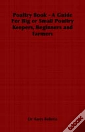 Capa do artigo Poultry Book - A Guide For Big Or Small Poultry Keepers, Beginners And Farmers