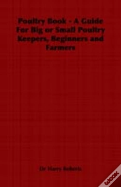 Capa do artigo Poultry Book - A Guide For Big Or Small Poultry Keepers, Beginners And Farmers