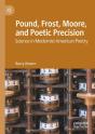 Pound, Frost, Moore, And Poetic Precision - Preview