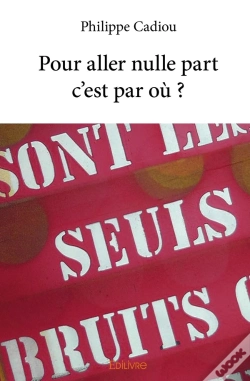Capa do artigo Pour Aller Nulle Part C'Est Par Où ?