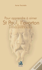 Pour Apprendre A Aimer Saint Paul, L'Avorton De Dieu