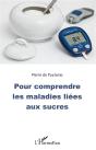 Pour Comprendre Les Maladies Liees Aux Sucres - Preview
