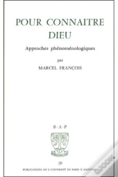 Pour Connaitre Dieu. Approches Phenomenologiques