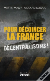 Pour Décoincer La France, Décentralisons !