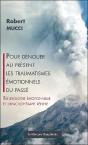 Pour Dénouer Au Présent Les Traumatismes Émotionnels Du Passé - Preview