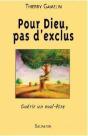 Pour Dieu, Pas D'Exclus ; Guérir Un Mal-Être - Preview