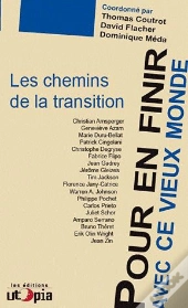 Pour En Finir Avec Ce Vieux Monde - Les Chemins De La Transition