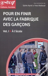 Pour En Finir Avec La Fabrique Des Garçons Tome 1 ; À L'École