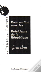 Pour En Finir Avec Les Présidents De La République