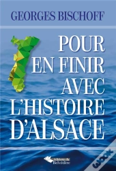 Pour En Finir Avec L'Histoire D'Alsace