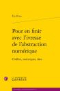 Pour En Finir Avec L'Ivresse De L'Abstraction Numérique : Chiffres, Statistiques, Data - Preview