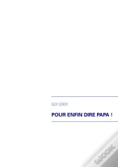 Pour Enfin Dire Papa !