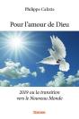 Pour L Amour De Dieu - 2019 Ou La Transition Vers Le Nouveau Monde - Preview