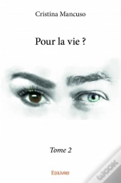 Pour La Vie ? - Tome 2