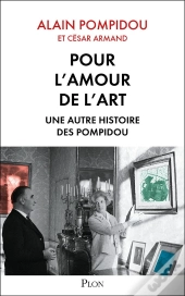 Pour L'Amour De L'Art ; Une Autre Histoire Des Pompidou