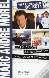 Pour Le Meilleur De Soi ! 52 Capsules De Motivation Pour Vous Surpasser