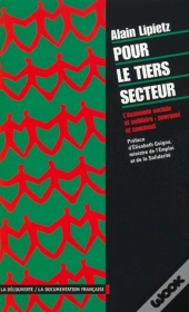 Pour Le Tiers Secteur ; L'Economie Sociale Et Solidaire ; Pourquoi Et Comment
