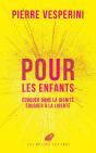 Pour Les Enfants : Eduquer Dans La Dignité Éduquer À La Liberté - Preview