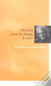 Pour Les Temps À Venir : Derrida