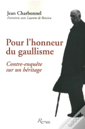 Pour L'Honneur Du Gaullisme. Contre Enquete Sur Unheritage