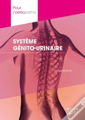 Pour L'Ostéopathe : Système Génito-Urinaire