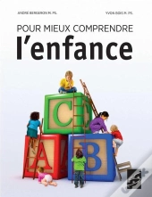 Pour Mieux Comprendre L'Enfance. Nouvelle Edition Augmentee