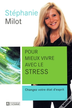 Capa do artigo Pour Mieux Vivre Avec Le Stress ; Changez Votre État D'Esprit