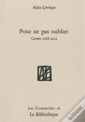 Pour Ne Pas Oublier ; Carnets 1988-2002