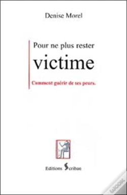 Capa do artigo Pour Ne Plus Rester Victime : Guerir De Ses Peurs