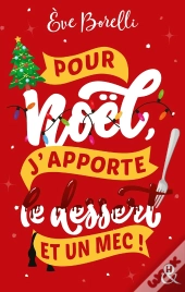 Pour Noël, J'Apporte Le Dessert (Et Un Mec !)