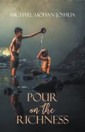 Pour On The Richness