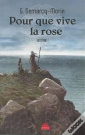 Pour Que Vive La Rose