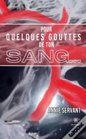 Pour Quelques Gouttes De Ton Sang...