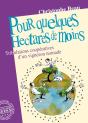 Pour Quelques Hectares De Moins : Tribulations Coopératives D'Un Vigneron Nomade - Preview
