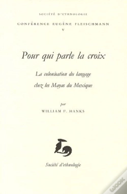 Capa do artigo Pour Qui Parle La Croix ; La Colonisation Du Langage Chez Les Mayas Du Mexique