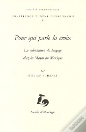Capa do artigo Pour Qui Parle La Croix ; La Colonisation Du Langage Chez Les Mayas Du Mexique