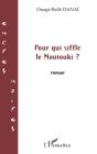 Pour Qui Siffle Le Moutouki - Preview