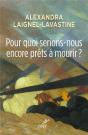 Pour Quoi Serions-Nous Encore Prêts À Mourir ? - Preview