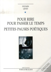 Capa do artigo Pour Rire, Pour Passer Le Temps ; Petites Pauses Poétiques