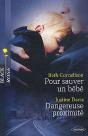 Pour Sauver Un Bébé ; Dangereuse Proximité - Preview