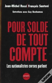 Pour Solde De Tout Compte ; Les Nationalistes Corses Parlent