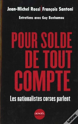 Capa do artigo Pour Solde De Tout Compte ; Les Nationalistes Corses Parlent