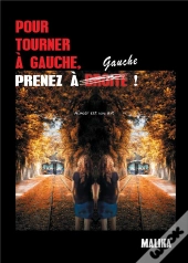 Pour Tourner À Gauche, Prenez À  Gauche !