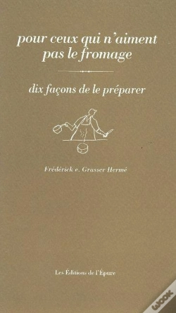 Capa do artigo Pour Tous Ceux Qui N'Aiment Pas Le Fromage, Dix Facons