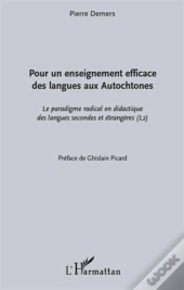 Pour Un Enseignement Efficace Des Langues Aux Autochtones ; Le Paradigme Radical En Didactique Des Langues Secondes Et Étrangères
