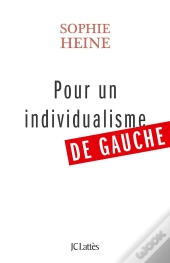 Pour Un Individualisme De Gauche