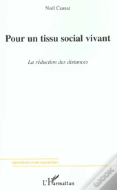 Pour Un Tissu Social Vivant ; La Reduction Des Distances