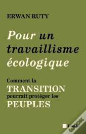 Pour Un Travaillisme Écologique : Comment La Transition Pourrait Protéger Les Peuples