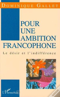 Capa do artigo Pour Une Ambition Francophone ; Le Desir Et L'Indifference