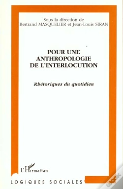 Capa do artigo Pour Une Anthropologie De L'Interlocution ; Rhetoriques Du Quotidien